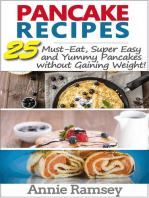 Pancake Recipes: 25 Must-eat, Super Easy and Yummy Pancakes Without Gaining Weight
