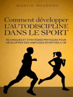 Comment développer l'autodiscipline dans le sport: Techniques et stratégies pratiques pour développer des habitudes sportives à vie
