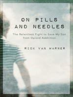 On Pills and Needles: The Relentless Fight to Save My Son from Opioid Addiction