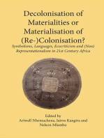 Decolonisation of Materialities or Materialisation of (Re-)Colonisation: Symbolisms, Languages, Ecocriticism and (Non)Representationalism in 21st Century Africa
