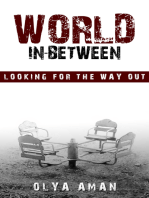 World In-Between ~ Looking for the Way Out