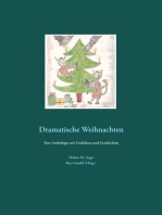 Dramatische Weihnachten: Eine Anthologie mit Gedichten und Geschichten