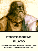 Protagoras: "Must not all things at the last be swallowed up in death?"