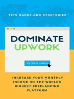 Dominate Upwork - Tips, Hacks and Strategies to Increase Your Monthly Income On The World’s Biggest Freelancing Platform