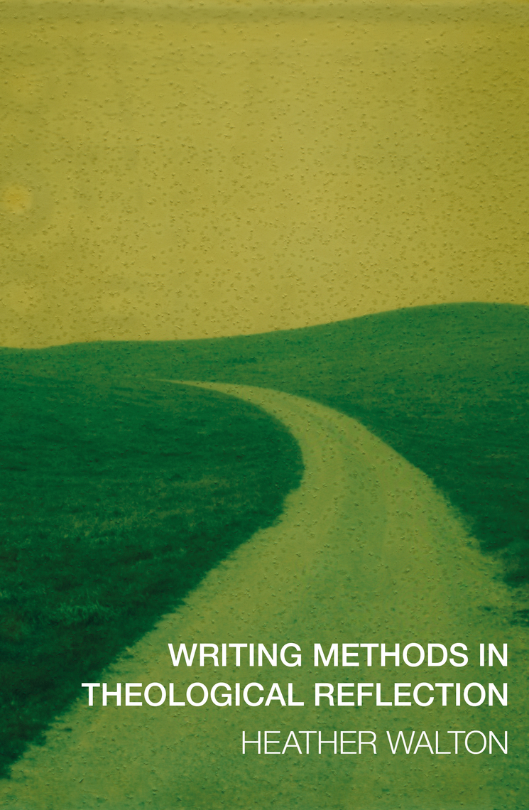 Writing Methods in Theological Reflection by Heather Walton (Ebook ...