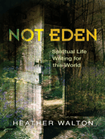 Not Eden: Spiritual Life Writing for this World