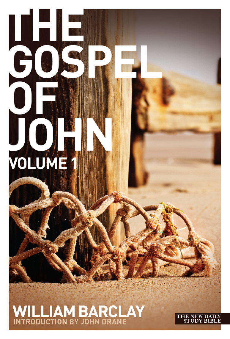 New Daily Study Bible The Gospel of John Vol. 1 by William Barclay