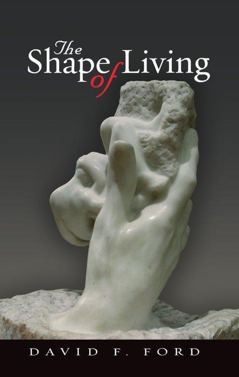 The Shape Of Living By David F Ford Ebook Read Free For 30 Days