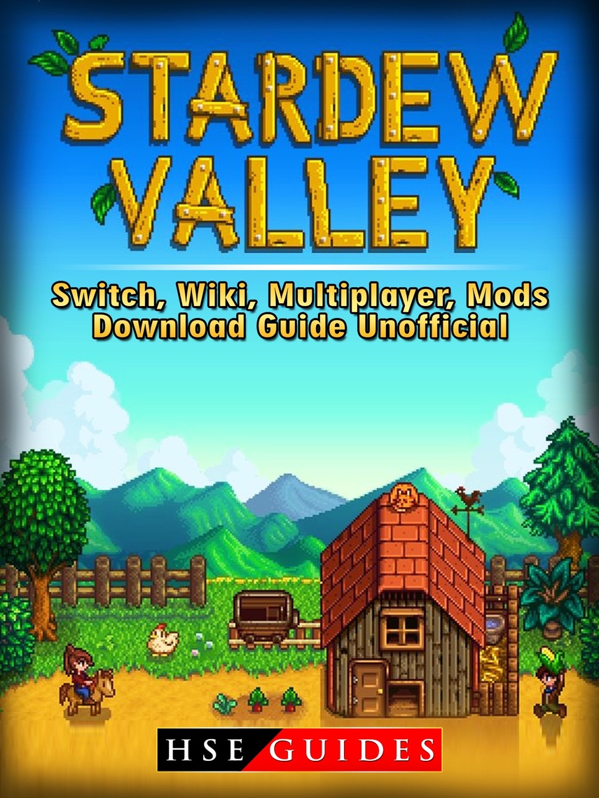 Read Stardew Valley Switch Wiki Multiplayer Mods Download Guide Unofficial Online By Hse Guides Books
