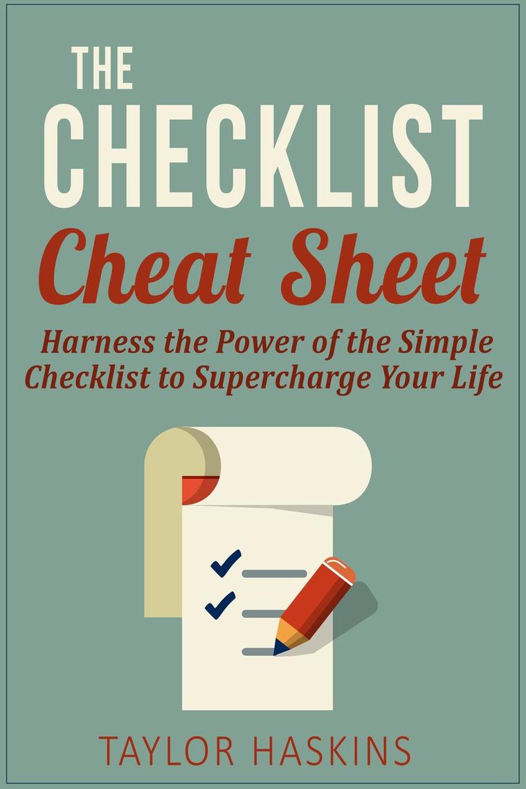 The Checklist Cheat Sheet: How to Harness the Surprising Power of the ...