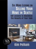 Six-Word Lessons on Selling Your Home in Seattle: 100 Lessons to Maximize the Results of Your Sale