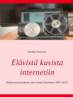 Elävistä kuvista internetiin: Elokuvatarkastuksen sata vuotta Suomessa (1911-2011)