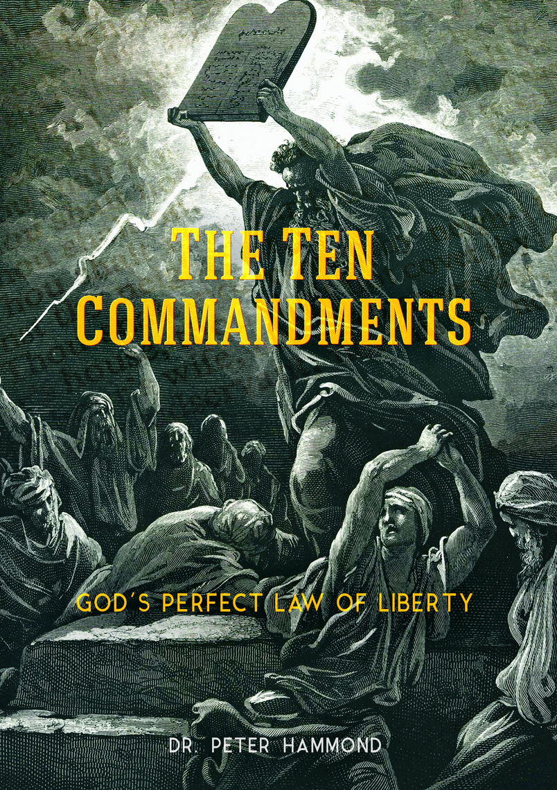 The Ten Commandments: God's Perfect Law of Liberty - Updated by Dr ...