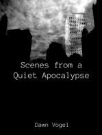 Scenes from a Quiet Apocalypse