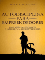 Autodisciplina para empreendedores: Como desenvolver e manter a autodisciplina como empreendedor