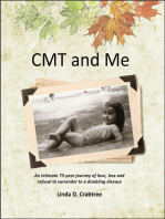 CMT and Me: An Intimate 75-year Journey of Love, Loss and Refusal to Surrender to a Disabling Disease