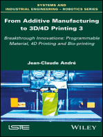 From Additive Manufacturing to 3D/4D Printing: Breakthrough Innovations: Programmable Material, 4D Printing and Bio-printing