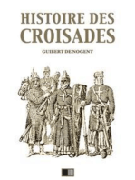 Histoire des Croisades (Édition intégrale - Huit Livres)