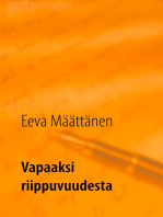 Vapaaksi riippuvuudesta: Läheisriippuvuuden käsittely ja kohtaaminen alkoholistien perheissä