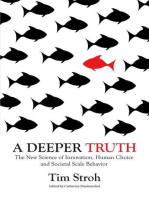A Deeper Truth: The New Science of Innovation, Human Choice and Societal Scale Behavior