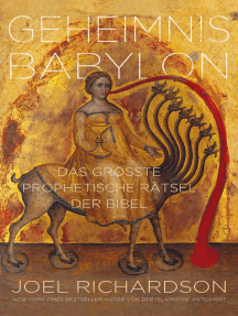 Geheimnis Babylon: Das größte prophetische Rätsel der Bibel