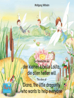 Die Geschichte von der kleinen Libelle Lolita, die allen helfen will. Deutsch-Englisch. / The story of Diana, the little dragonfly who wants to help everyone. German-English.