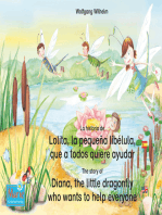 La historia de Lolita, la pequeña libélula, que a todos quiere ayudar. Español-Inglés. / The story of Diana, the little dragonfly who wants to help everyone. Spanish-English.