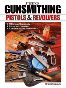Gunsmithing - Pistols & Revolvers by Patrick Sweeney - Ebook | Scribd