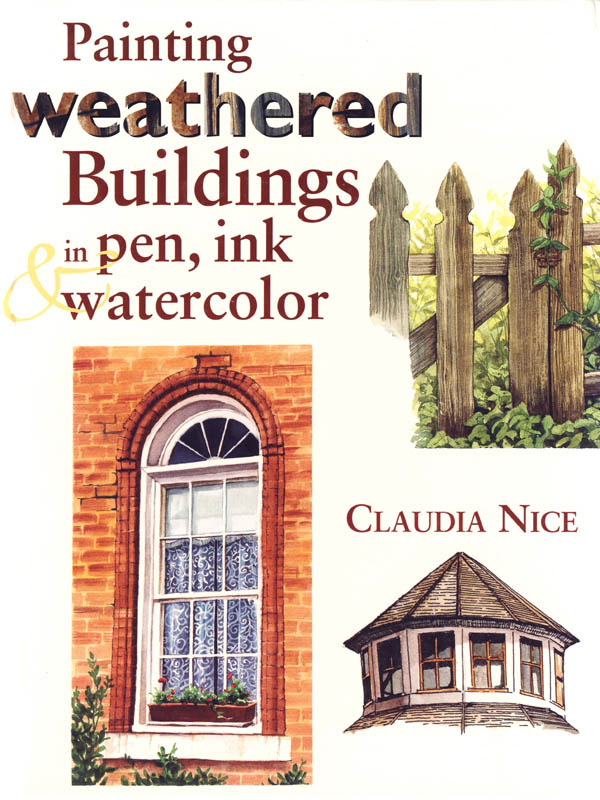Painting Weathered Buildings in Pen, Ink & Watercolor by Claudia Nice