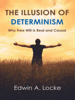 The Illusion of Determinism: Why Free Will Is Real and Causal