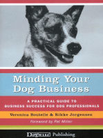 MINDING YOUR DOG BUSINESS: A PRACTICAL GUIDE TO BUSINESS SUCCESS FOR DOG PROFESSIONALS