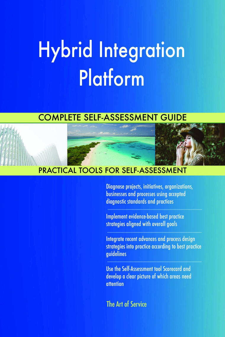 Hybrid Integration Platform Complete Self-Assessment Guide by Gerardus ...