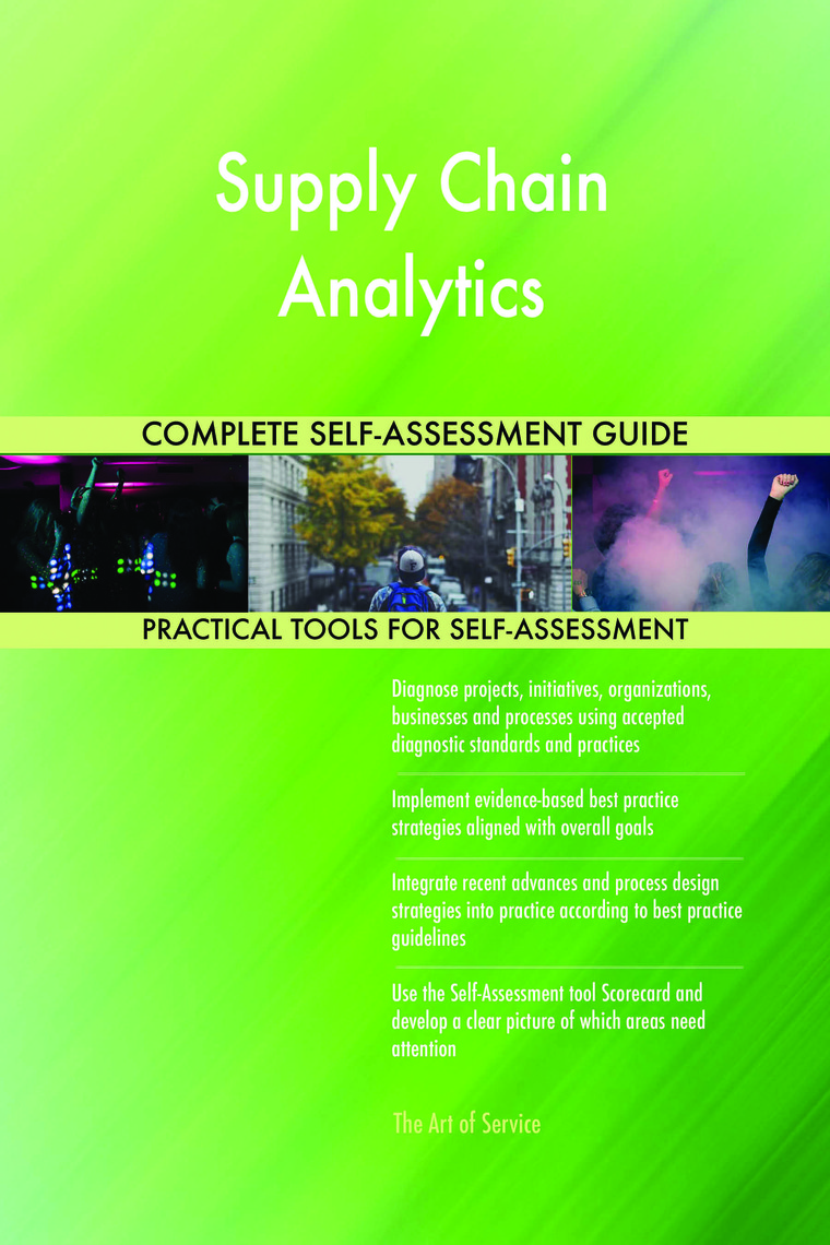 Supply Chain Analytics Complete Self-Assessment Guide by ...