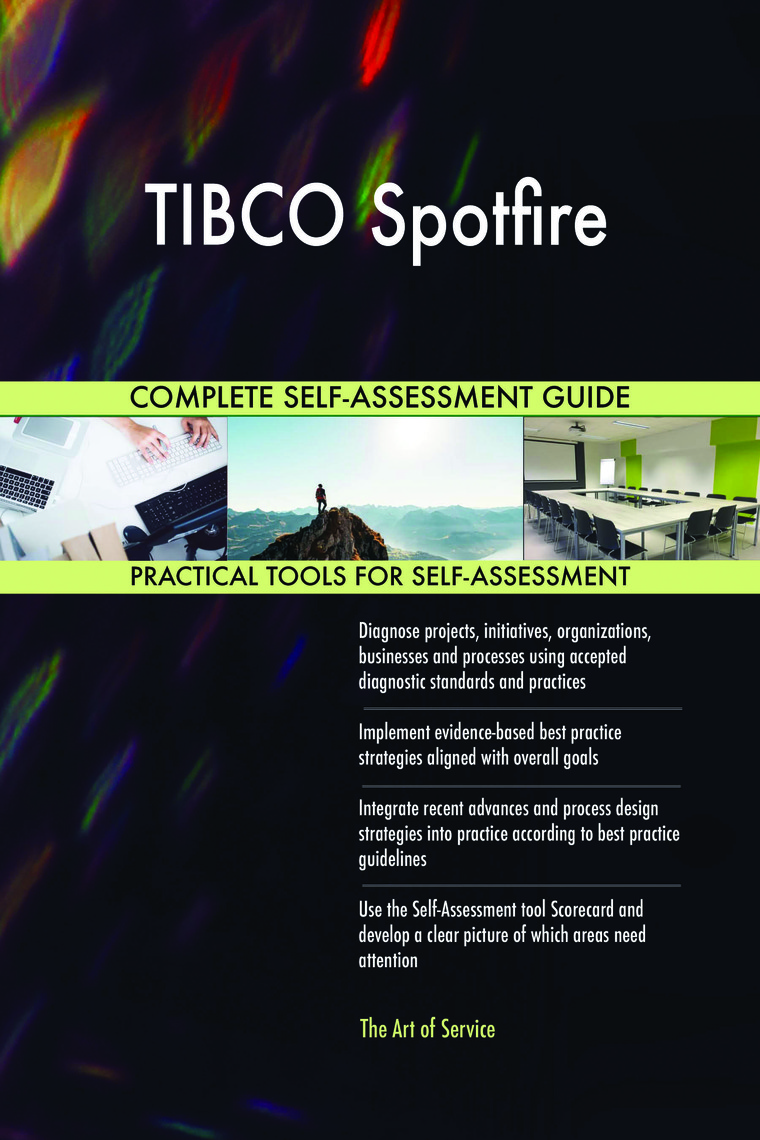 TIBCO Spotfire Complete Self-Assessment Guide by Gerardus Blokdyk ...