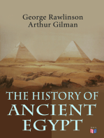 The History of Ancient Egypt: The Land & The People of Egypt, Egyptian Mythology & Customs, The Pyramid Builders, The Rise of Thebes, The Reign of the Great Pharaohs, The Priest-Kings, The Ethiopians & Persian Conquest