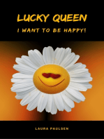 Lucky Queen: I want to be happy!
