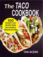 The Taco Cookbook: 100 Favorite Taco Recipes From The Flavorful Mexican Kitchen