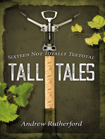 Sixteen Not Totally Teetotal Tall Tales
