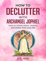 How to Declutter with Archangel Jophiel: How to relieve stress, anxiety, and clutter from your life