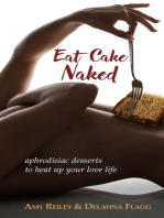 Eat Cake Naked: aphrodisiac desserts to heat up your love life