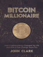 Bitcoin Millionaire: How Cryptocurrency Changed My Life and How It Can Change Yours Too