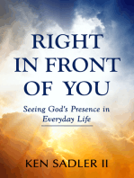 Right In Front Of You: Seeing God's Presence in Everyday Life