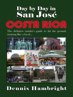 Day By Day in San José, Costa Rica: The Definitive Insider's Guide to Hit the Ground Running Like a Local