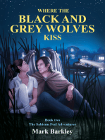 Where The Black and Grey Wolves Kiss, Book Two