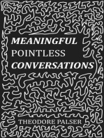 Meaningful Pointless Conversations