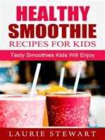 Healthy Smoothie Recipes For Kids: Tasty Smoothies Kids Will Enjoy