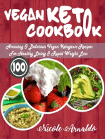 Vegan Keto Cookbook: 100 Amazing & Delicious Vegan Ketogenic Recipes For Healthy Living & Rapid Weight Loss