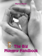 The Big Mommy Handbook: All about pregnancy, birth, breastfeeding, hospital bag, baby equipment and baby sleep! (Pregnancy guide for expectant parents)