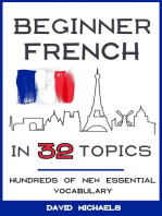 Beginner French in 32 Topics: Hundreds of New Essential Vocabulary