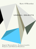 Unreal Objects: Digital Materialities, Technoscientific Projects and Political Realities